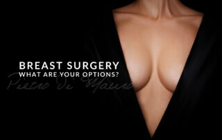 Breast surgery what are my options - Pietro Di Mauro