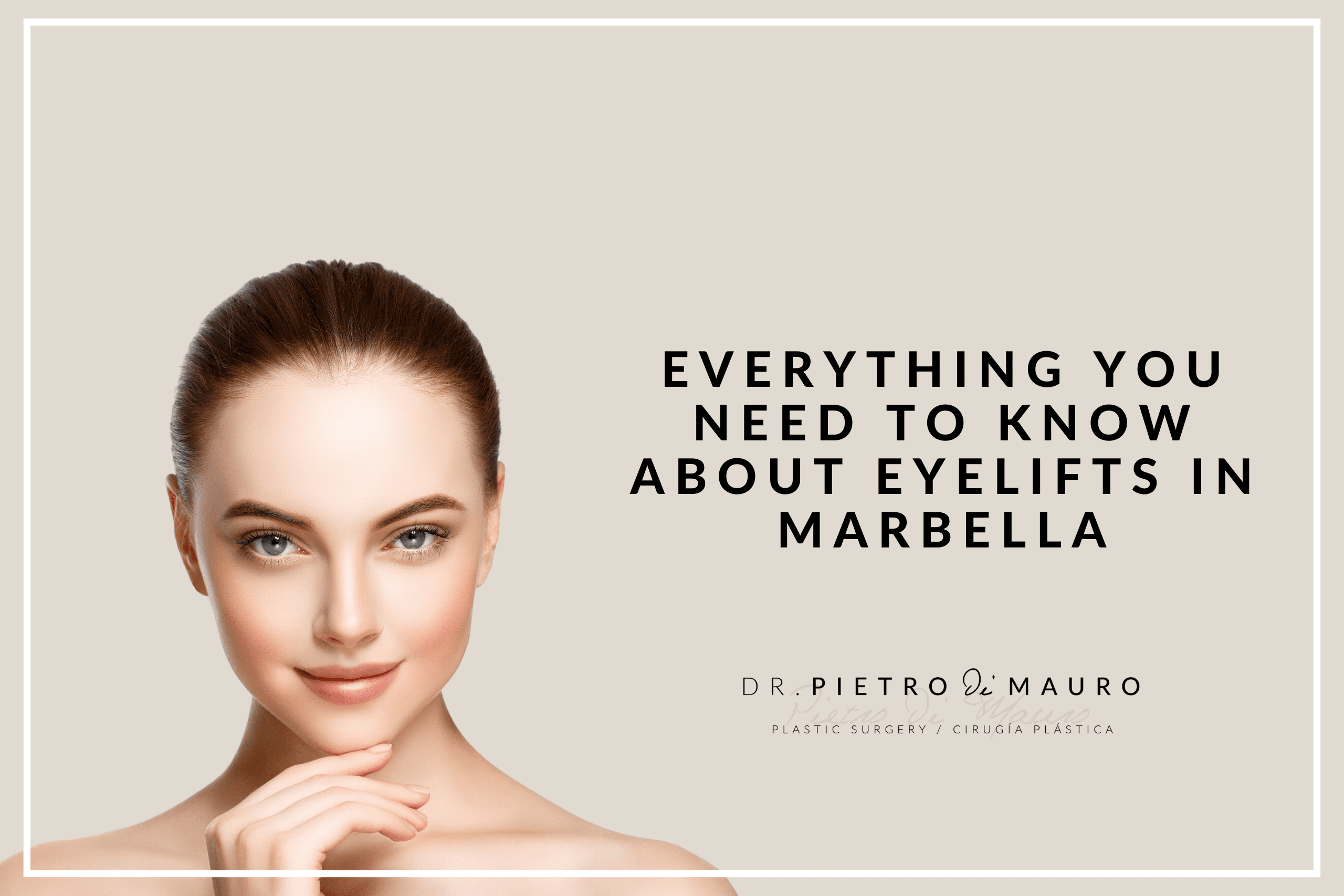 Everything you need to know about eyelifts in Marbella - Pietro di Mauro