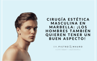 Male Cosmetic surgery in Marbella: men want to look marvelous too! - Blog - Pietro di Mauro