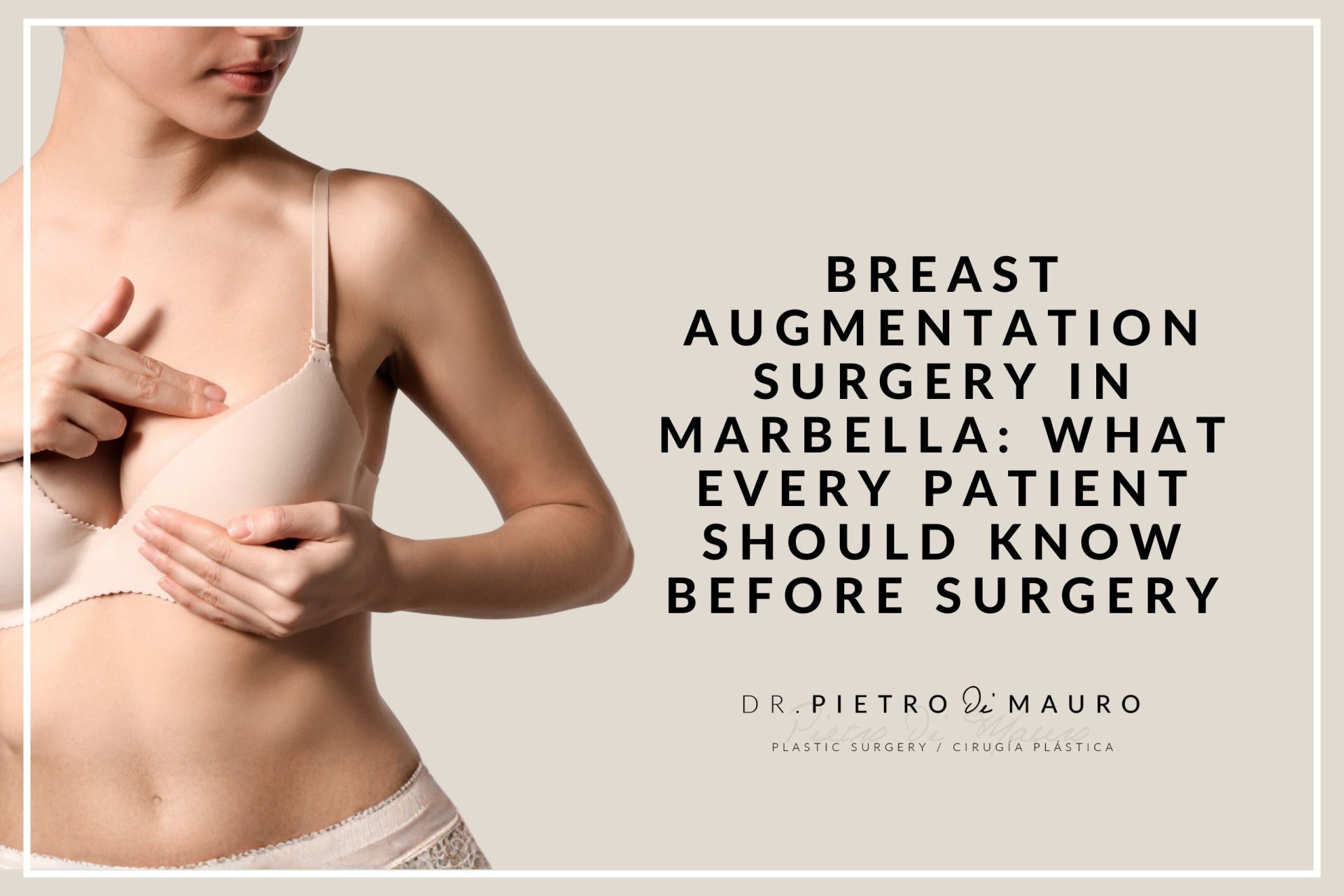 Breast Augmentation Surgery in Marbella: What every patient should know before surgery | Dr. Pietro di Mauro