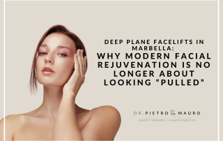 Deep Plane Facelifts in Marbella: Why Modern Facial Rejuvenation Is No Longer About Looking “Pulled”